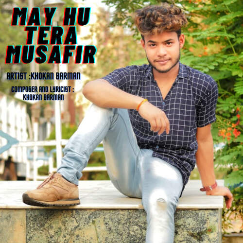 May Hu Tera Musafir