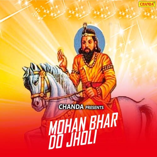Mohan Bhar Do Jholi