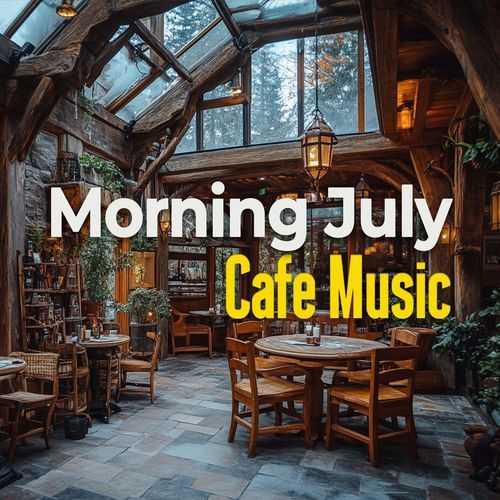 Morning July Cafe Music