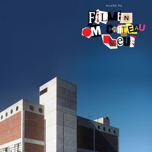 Musikk fra Filmen om Chateau Neuf (Original Score)