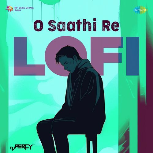 O Saathi Re - Lofi