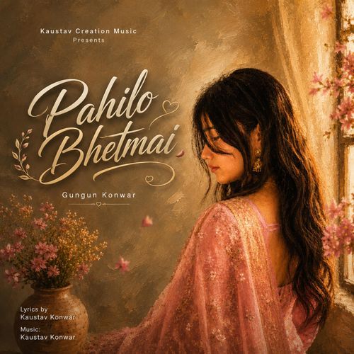 Pahilo Bhetmai (feat. Kaustav Konwar)