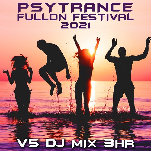 In The Woods (Psy Trance Fullon Festival 2021 DJ Mixed)