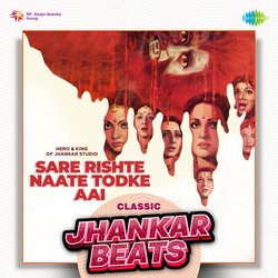 Sare Rishte Naate Todke Aai - Classic Jhankar Beats-CDEEQSxKDlI