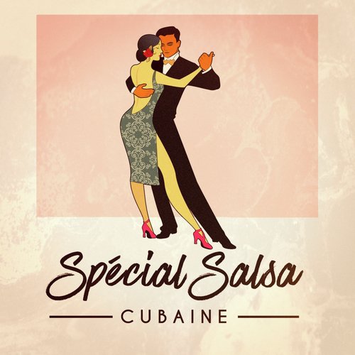 Spécial Salsa Cubaine