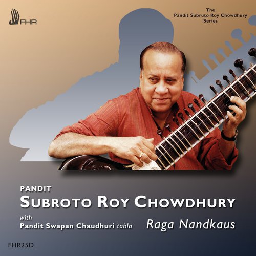 Subroto Roy Chowdhury: Raga Nandkaus