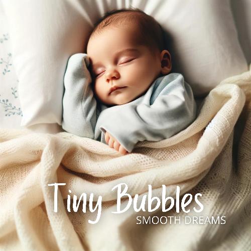 Tiny Bubbles, Smooth Dreams: Jazz for Baby's Slumber