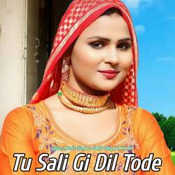 Tu Sali Gi Dil Tode