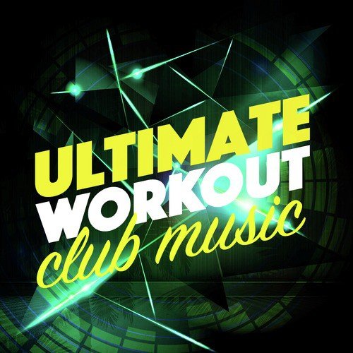 Ultimate Workout Club Music