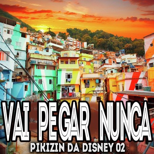 Vai Pegar Nunca Pikizin da Disney 02