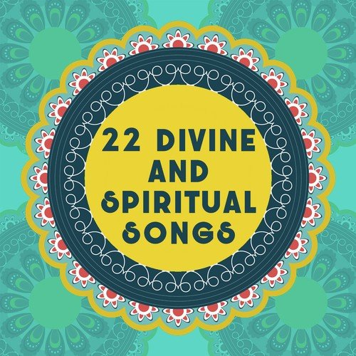 22 - Divine and Spiritual Songs