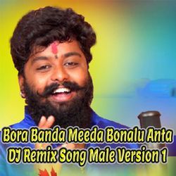 Bora Banda Meeda Bonalu Anta (DJ Remix Song Male Version 1)-HBEzWUQGeVI