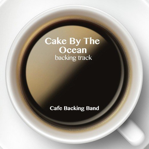 Cake by the Ocean (Backing Track Instrumental Version)