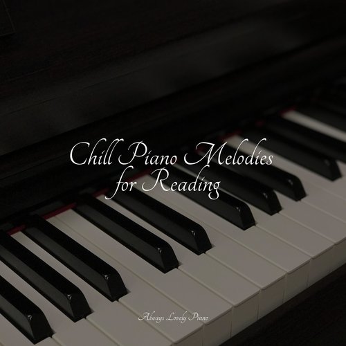 Chill Piano Melodies for Reading