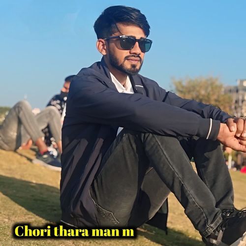 Chori thara man m