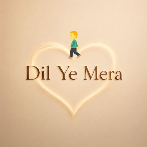 Dil ye Mera