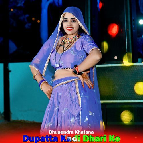 Dupatta Kadi Dhari Ko