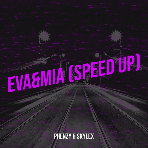 Eva&Mia (Speed Up)