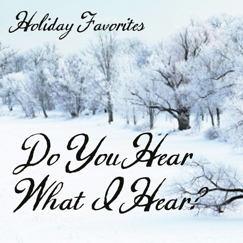 Holiday Favorites - Do You Hear What I Hear