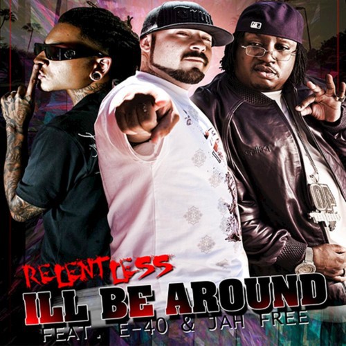 I'll Be Around (feat. E-40 & Jah Free) - Single
