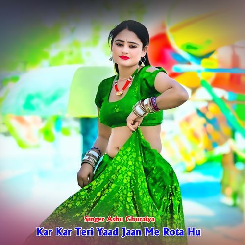 Kar Kar Teri Yaad Jaan Me Rota Hu