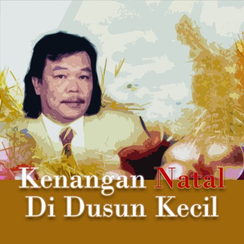 Selamat Hari Natal Dan Tahun Baru Lyrics Kenangan Natal Di Dusun