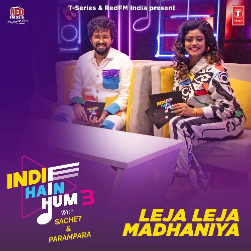 Leja Leja-Madhaniya (From "Indie Hain Hum 3 With Sachet & Parampara")