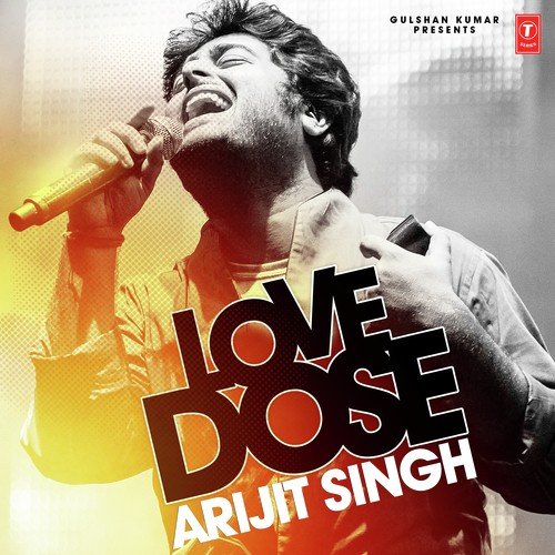 Love Dose : Arijit Singh
