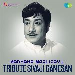 Madhana Maaligayil - Tribute Sivaji Ganesan