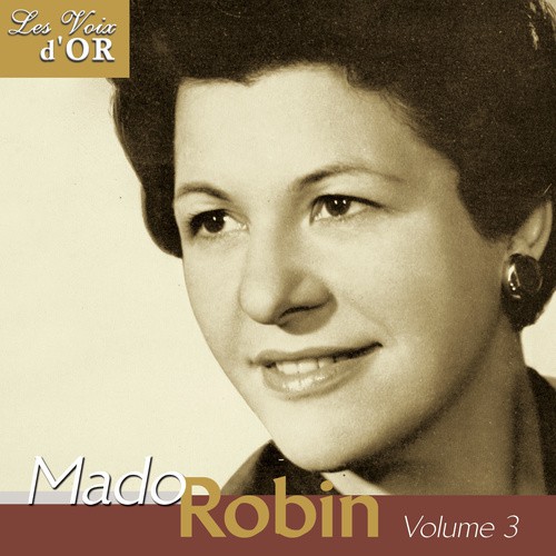 Mado Robin, Vol. 3 (Collection "Les voix d'or")