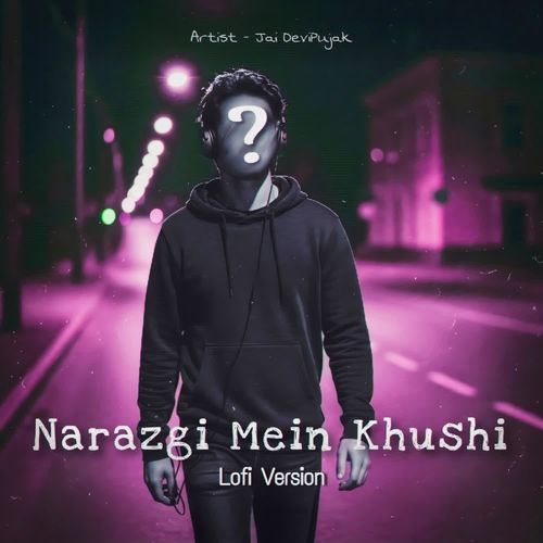 Narazgi Mein Khushi - Lofi Version