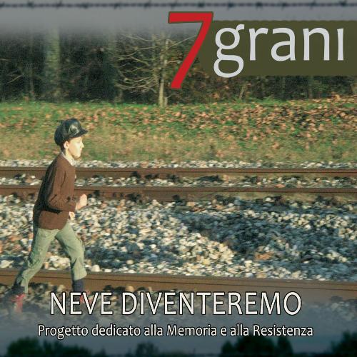 Neve diventeremo (Progetto dedicato alla Memoria e alla Resistenza)