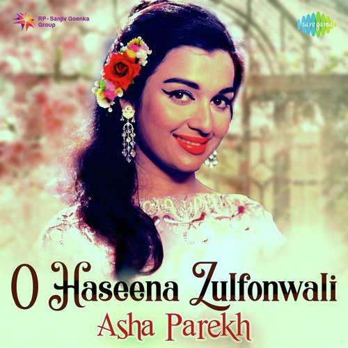 O Haseena Zulfonwali - Asha Parekh