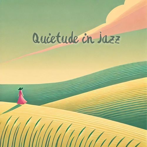 Quietude in Jazz: Gentle Melodies for Calm