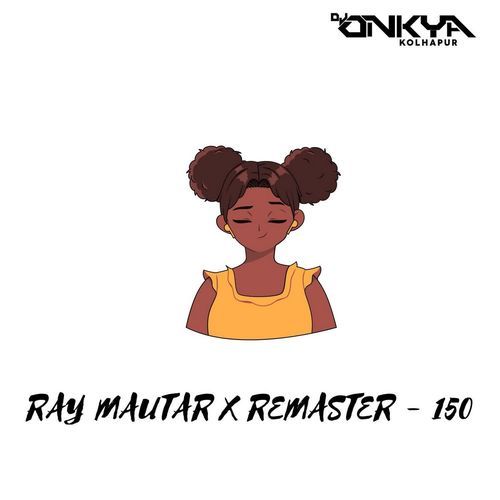 RAY MAUTAR X REMASTER - 150