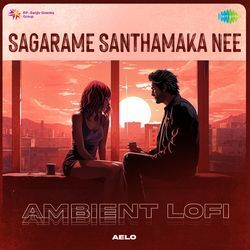 Sagarame Santhamaka Nee - Ambient Lofi-BwAFeR58B3g