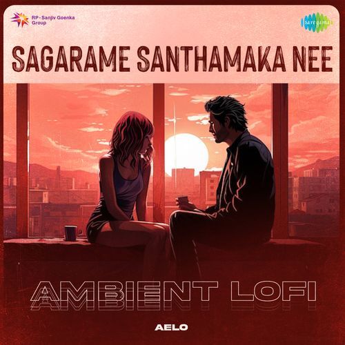 Sagarame Santhamaka Nee - Ambient Lofi