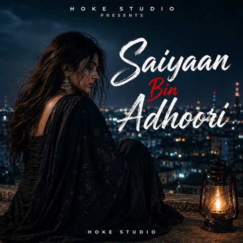 Saiyaan Bin Adhoori
