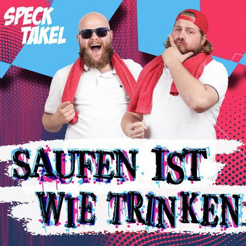 Saufen ist wie trinken