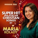 Super Hit Malayalam Christian Songs by Maria Kolady