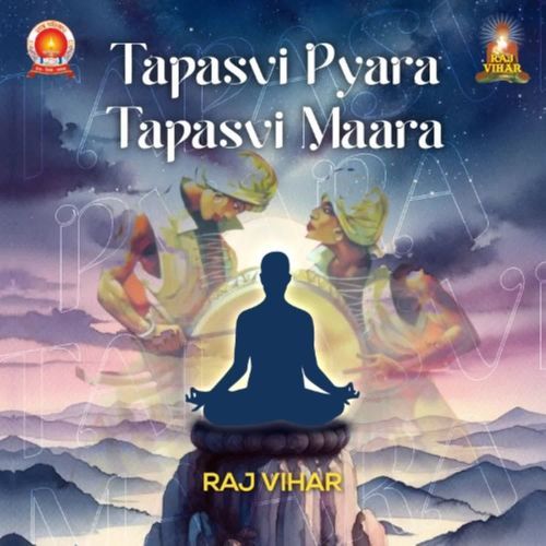 Tapasvi Pyara Tapasvi Maara