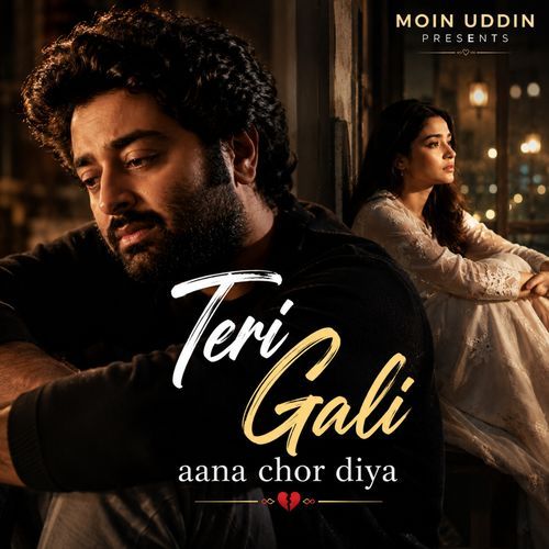 Teri Gali aana chor diya