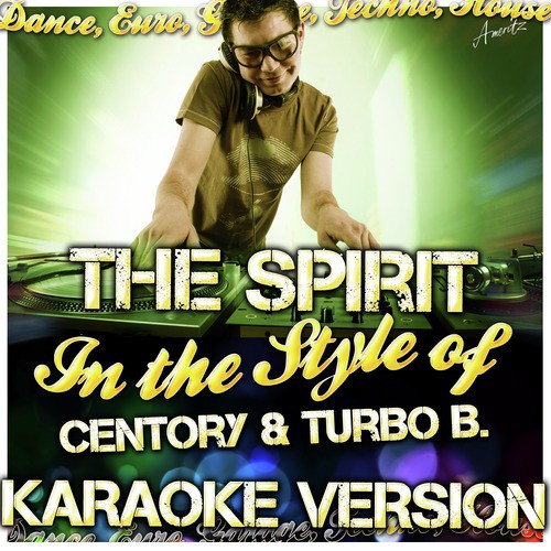 The Spirit (In the Style of Centory & Turbo B.) [Karaoke Version]
