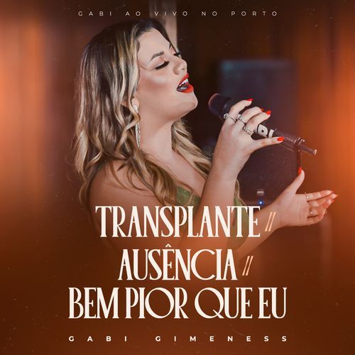 Transplante / Ausência / Bem Pior Que Eu (Gabi ao Vivo no Porto) cover art