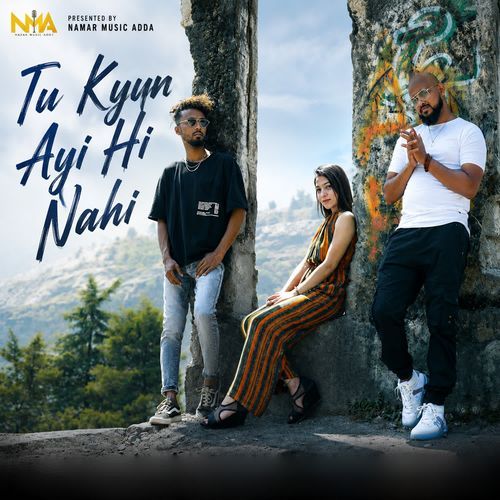 Tu Kyun Ayi Hi Nahi