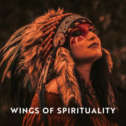 Wings of Spirituality: Indian Drums and Flute, Native American Spiritual Rituals, Shamanic Healing_poster_image