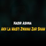 Akh La Masti Zwanai Zar Sham