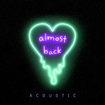 Almost Back (Acoustic)