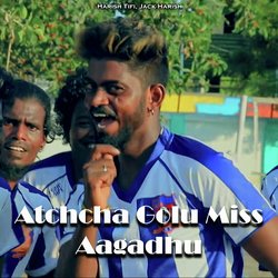 Atchcha Golu Miss Aagadhu-QBAOVRN7cUs