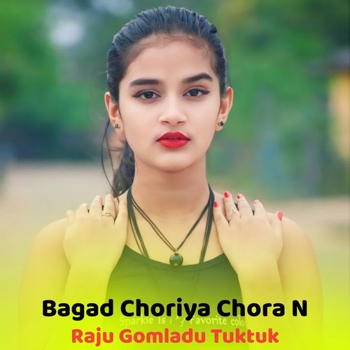 Bagad Choriya Chora N